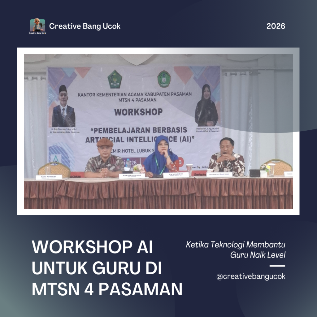 Workshop AI untuk Guru di MTsN 4 Pasaman: Ketika Teknologi Membantu Guru Naik Level bersama Creative bang Ucok